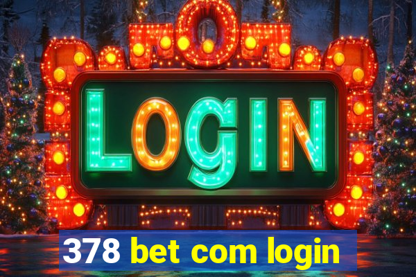 378 bet com login